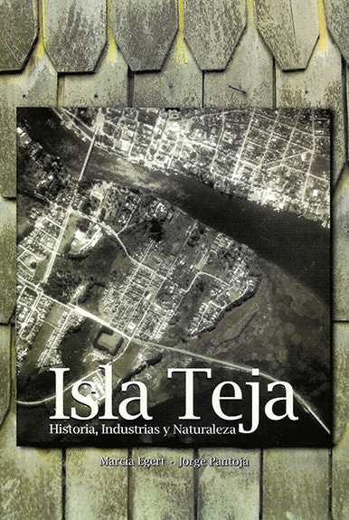 Isla Teja - Historia, industrias y naturaleza
